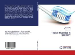 Topical Fluorides in Dentistry di Aastha Mehta, Syed Amaan Ali, Adeeba Khan edito da LAP Lambert Academic Publishing