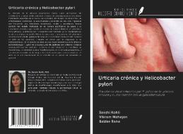Urticaria crónica y Helicobacter pylori di Sakshi Kohli, Vikram Mahajan, Baldev Rana edito da Ediciones Nuestro Conocimiento