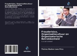 Frauderisico, Organisatiecultuur en Organisatorische Betrokkenheid di Thelma Madian Lazo Pilco edito da Uitgeverij Onze Kennis