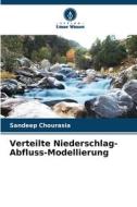 Verteilte Niederschlag-Abfluss-Modellierung di Sandeep Chourasia edito da Verlag Unser Wissen