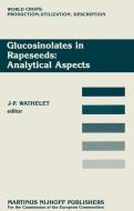 Glucosinolates in Rapeseeds: Analytical Aspects edito da Springer Netherlands