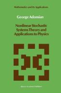 Nonlinear Stochastic Systems Theory and Applications to Physics di G. Adomian edito da Springer Netherlands