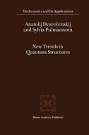 New Trends in Quantum Structures di Anatolij Dvurecenskij, Sylvia Pulmannová edito da Springer Netherlands