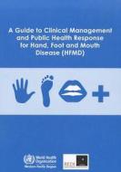 A Guide to Clinical Management and Public Health Response for Hand, Foot and Mouth Disease (Hfmd) di Who Regional Office for the Western Paci edito da Who