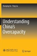Understanding China's  Overcapacity di Ying Liu, Dianqing Xu edito da Springer Singapore