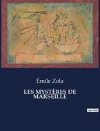 LES MYSTÈRES DE MARSEILLE di Émile Zola edito da Culturea