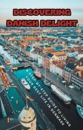 Discovering Danish Delight di William Jones edito da Mamba Press