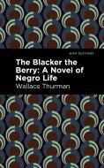 The Blacker the Berry: A Novel of Negro Life di Wallace Thurman edito da MINT ED