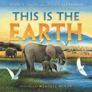 This Is the Earth di Diane Z. Shore, Jessica Alexander edito da HARPERCOLLINS