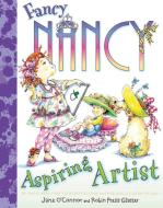 Fancy Nancy: Aspiring Artist di Jane O'Connor edito da HARPERCOLLINS