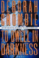 To Dwell in Darkness di Deborah Crombie edito da William Morrow & Company