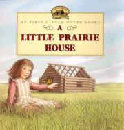 A Little Prairie House di Laura Ingalls Wilder edito da HARPERCOLLINS