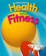 Harcourt Health & Fitness: Student Edition Grade 3 2006 edito da STECK VAUGHN CO