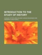 Introduction To The Study Of History di Charles Victor Langlois edito da General Books Llc