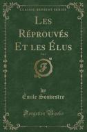 Les Reprouves Et Les Elus, Vol. 1 (classic Reprint) di Emile Souvestre edito da Forgotten Books