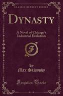 Dynasty di Max Sklovsky edito da Forgotten Books