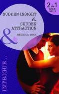 Sudden Insight/ Sudden Attraction di Rebecca York edito da Harlequin (uk)