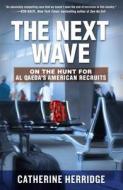 The Next Wave di Catherine Herridge edito da Random House Usa Inc