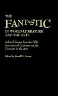 The Fantastic in World Literature and the Arts di Donald E. Morse edito da Greenwood Press