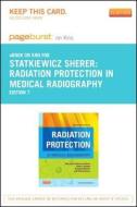 Radiation Protection in Medical Radiography - Pageburst E-Book on Kno (Retail Access Card) di Mary Alice Statkiewicz Sherer, Paula J. Visconti, E. Russell Ritenour edito da Mosby