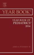 Year Book of Pediatrics 2014 di James A. Stockman edito da Elsevier - Health Sciences Division