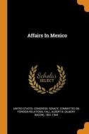 Affairs In Mexico edito da Franklin Classics