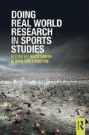 Doing Real World Research in Sports Studies edito da Taylor & Francis Ltd