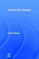 Feminist Film Studies di Karen (Armstrong Atlantic State University Hollinger edito da Taylor & Francis Ltd