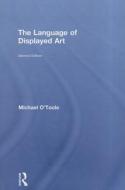 The Language of Displayed Art di Michael O'Toole edito da Routledge