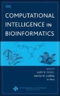 Computational Intelligence in Bioinformatics di Gary B. Fogel edito da Wiley-Blackwell