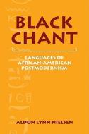 Black Chant di Aldon Lynn Nielsen edito da Cambridge University Press