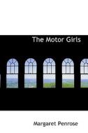 The Motor Girls di Margaret Penrose edito da Bibliolife