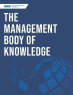 The Management Body of Knowledge edito da AMACOM