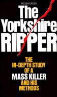 The Yorkshire Ripper di Roger Cross edito da Harpercollins Publishers
