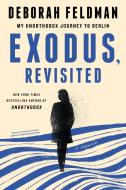 Exodus, Revisited di Deborah Feldman edito da Random House USA Inc