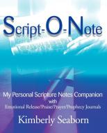 Script-O-Note di Kimberly Seaborn edito da iUniverse