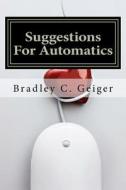 Suggestions for Automatics di Bradley C. Geiger edito da Argive Publishing