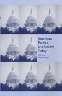 American Politics and Society Today di Robert Singh edito da Polity Press