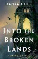Into the Broken Lands di Tanya Huff edito da DAW BOOKS