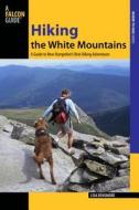 Hiking the White Mountains di Lisa Feinberg Densmore edito da Rowman & Littlefield
