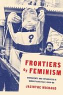 Frontiers Of Feminism di Jacinthe Michaud edito da University Of British Columbia Press