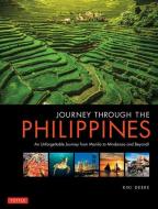 Journey Through the Philippines: An Unforgettable Journey from Manila to Mindanao di Kiki Deere edito da TUTTLE PUB