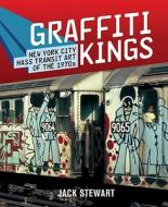 Graffiti Kings di Jack Stewart edito da Abrams & Chronicle Books