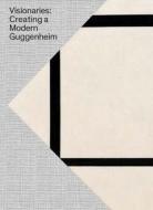 Visionaries di Megan M. Fontanella, Vivien Greene edito da Guggenheim Museum Publications,U.S.