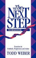 The Next Step Workbook di Todd Weber edito da Educare Press