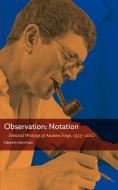 Observation: Notation: Selected Writings of Andrew Forge, 1955-2002 di Andrew Forge edito da ENCOUNTER BOOKS