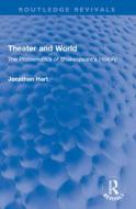 Theater And World di Jonathan Hart edito da Taylor & Francis Ltd