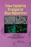 Tissue Engineering Strategies For Organ Regeneration di Naznin Sultana, Sanchita Bandyopadhyay-Ghosh, Chin Fhong Soon edito da Taylor & Francis Ltd