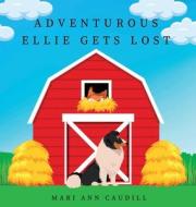 Adventurous Ellie Gets Lost di Mari Ann Caudill edito da LIGHTNING SOURCE INC