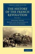 The History of the French Revolution di Adolphe Thiers edito da Cambridge University Press